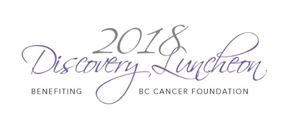 Discovery Luncheon 2018 - BENEFITING BC CANCER FOUNDATION